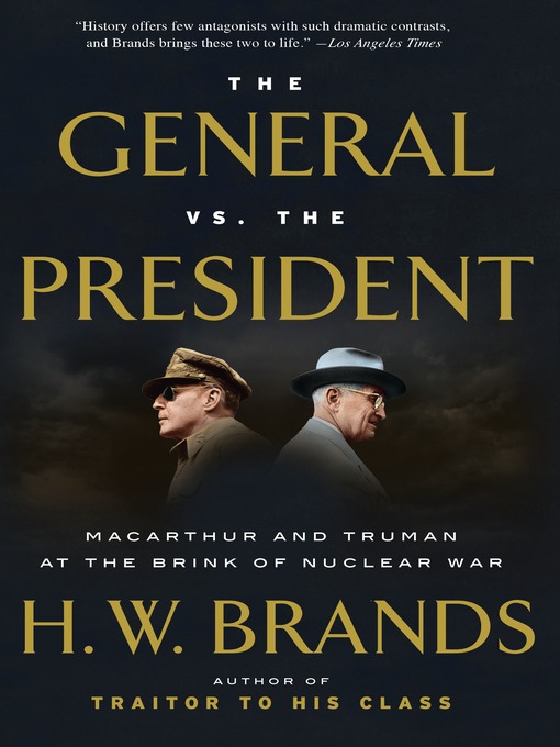 Title details for The General vs. the President by H. W. Brands - Available
